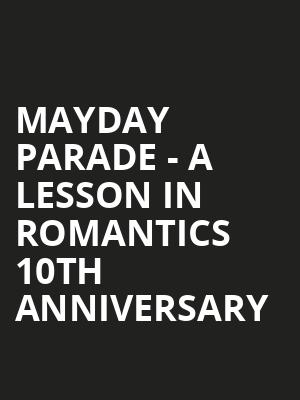 Mayday Parade - A Lesson In Romantics 10th Anniversary at HMV Forum